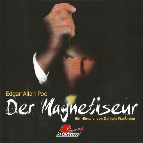 Der Magnetiseur - Edgar Allan Poe, Daniela Wakonigg