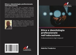 Cover-Bild zum Titel 'Etica e deontologia professionale nell'educazione' von 'Adérito Frederico'
