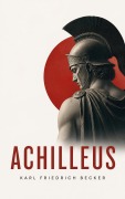 Cover-Bild zum Titel 'Achilleus' von 'Karl Friedrich Becker'
