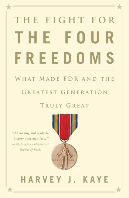 The Fight for the Four Freedoms - Harvey J Kaye
