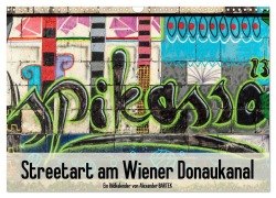 Cover-Bild zum Titel 'Streetart am Wiener Donaukanal (Wandkalender 2027 DIN A3 quer), CALVENDO Monatskalender' von 'Alexander Bartek'