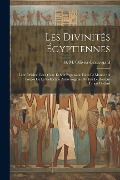 Cover-Bild zum Titel 'Les divinités égyptiennes: Leur origine, leur culte et son expansion dans le monde: à propos de la collection archéologique de feu le docteur Ern' von ''
