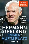 Immer auf'm Platz - Hermann Gerland