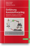 Cover-Bild zum Titel 'Einführung Kunststoffrecycling' von 'Natalie Rudolph, Raphael Kiesel, Chuanchom Aumnate'