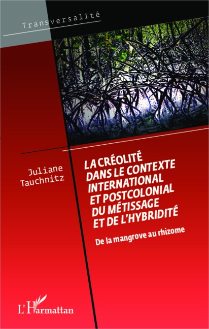 La créolité dans le contexte international et postcolonial du métissage et de l'hybridité - Tauchnitz