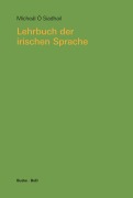 Cover-Bild zum Titel 'Lehrbuch der irischen Sprache. Mit Übungen und Lösungen' von 'Micheál Ó Siadhail'