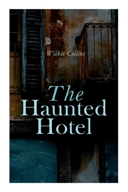 The Haunted Hotel - Wilkie Collins