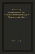 Cover-Bild zum Titel 'Einführung in die Organisation von Maschinenfabriken unter besonderer Berücksichtigung der Selbstkostenberechnung' von 'Friedrich Meyenberg'