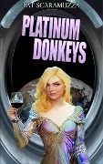 Platinum Donkeys - Pat Scaramuzza