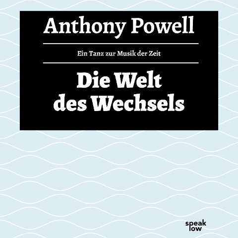 Die Welt des Wechsels - Anthony Powell