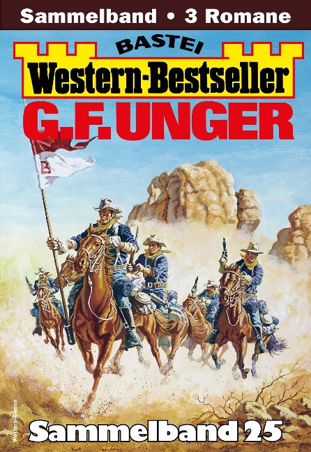 G. F. Unger Western-Bestseller Sammelband 25 - G. F. Unger