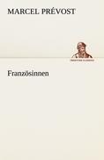 Französinnen - Marcel Prévost
