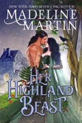 Cover-Bild zum Titel 'Her Highland Beast: A Scottish Medieval Romance with a Fairytale Twist' von 'Madeline Martin'