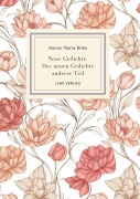 Rainer Maria Rilke: Neue Gedichte /Der neuen Gedichte anderer Teil. - Rainer Maria Rilke