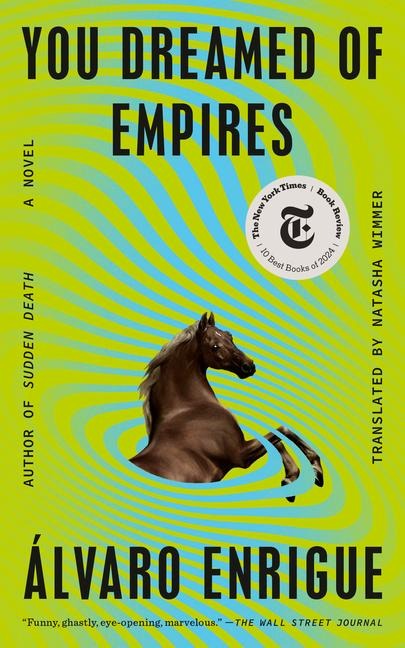 You Dreamed of Empires - Álvaro Enrigue