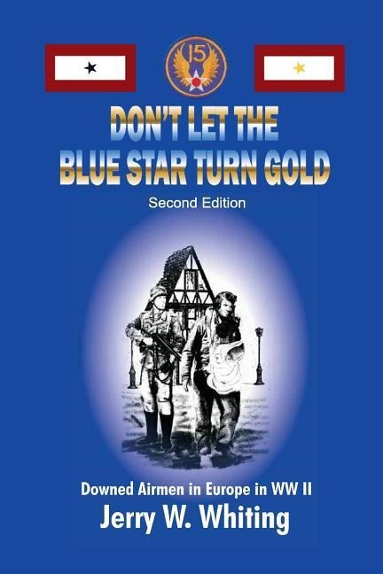 Don't Let the Blue Star Turn Gold - Jerry W Whiting