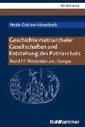 Geschichte matriarchaler Gesellschaften und Entstehung des Patriarchats - Heide Göttner-Abendroth
