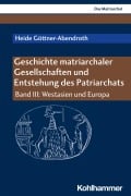 Cover-Bild zum Titel 'Geschichte matriarchaler Gesellschaften und Entstehung des Patriarchats' von 'Heide Göttner-Abendroth'