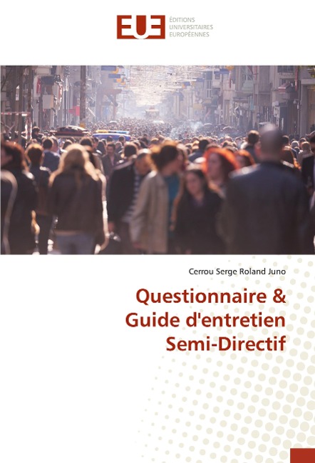 Questionnaire & Guide d'entretien Semi-Directif - Cerrou Serge Roland Juno