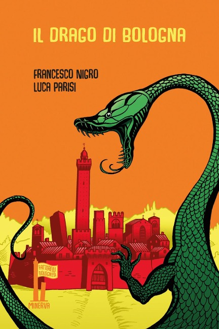 Il drago di Bologna e altre meraviglie di Ulisse Aldrovandi - Francesco Nigro, Luca Parisi