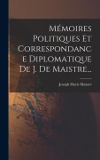 Cover-Bild zum Titel 'Mémoires Politiques Et Correspondance Diplomatique De J. De Maistre...' von ''