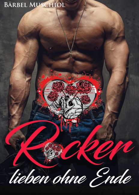 Rocker lieben ohne Ende - Bärbel Muschiol