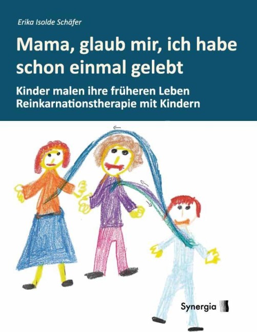 Mama, glaub, mir, ich habe schon einmal gelebt - Erika Isolde Schäfer