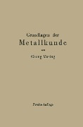 Grundlagen der Metallkunde in anschaulicher Darstellung - Georg Masing