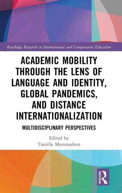 Academic Mobility through the Lens of Language and Identity, Global Pandemics, and Distance Internationalization - 