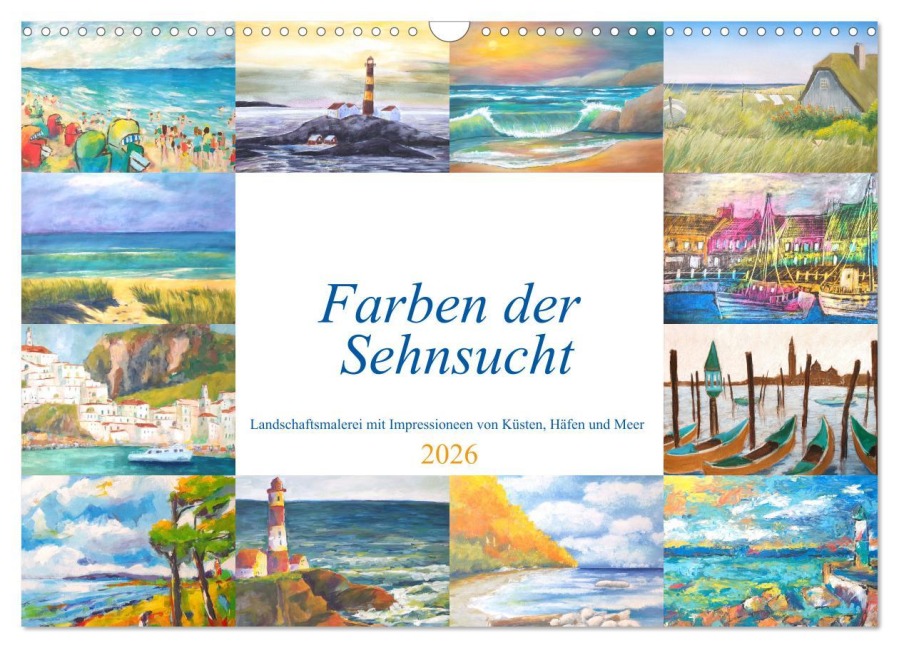 Farben der Sehnsucht - Landschaftsmalerei mit Impressionen von Küsten, Häfen und Meer (Wandkalender 2026 DIN A3 quer), CALVENDO Monatskalender - Michaela Schimmack