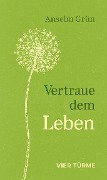 Cover-Bild zum Titel 'Vertraue dem Leben' von 'Anselm Grün'