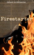 Cover-Bild zum Titel 'Firestarter' von 'Melanie Schöllnhammer'