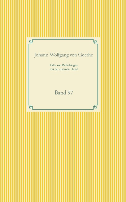 Götz von Berlichingen mit der eisernen Hand - Johann Wolfgang von Goethe