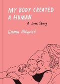 Cover-Bild zum Titel 'My Body Created a Human' von 'Emma Ahlqvist'