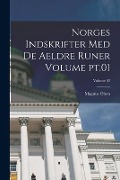 Cover-Bild zum Titel 'Norges indskrifter med de aeldre runer Volume pt.01; Volume 02' von 'Magnus Olsen'