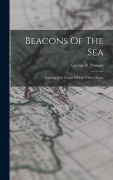Cover-Bild zum Titel 'Beacons Of The Sea: Lighting The Coasts Of The United States' von 'George R. Putnam'
