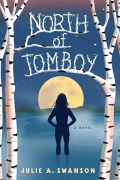Cover-Bild zum Titel 'North of Tomboy' von 'Julie A. Swanson'