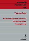 Cover-Bild zum Titel 'Entscheidungsorientiertes Konfigurationsmanagement' von 'Thomas Rose'