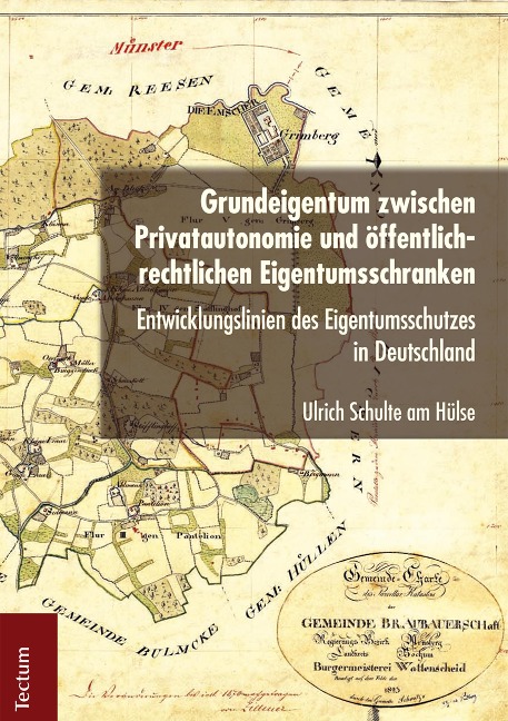 Grundeigentum zwischen Privatautonomie und öffentlich-rechtlichen Eigentumsschranken - Ulrich Schulte am Hülse