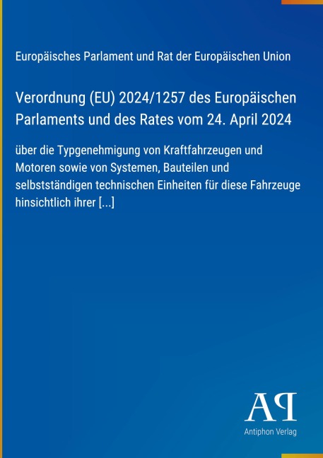 Verordnung (EU) 2024/1257 des Europäischen Parlaments und des Rates vom 24. April 2024 - Europäisches Parlament und Rat der Europäischen Union