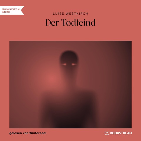 Der Todfeind - Luise Westkirch