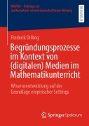 Cover-Bild zum Titel 'Begründungsprozesse im Kontext von (digitalen) Medien im Mathematikunterricht' von 'Frederik Dilling'