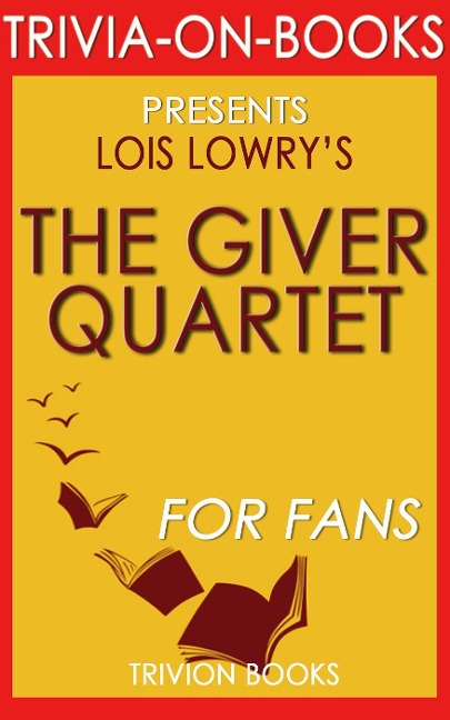 The Giver Quartet: By Lois Lowry (Trivia-On-Books) - Trivion Books