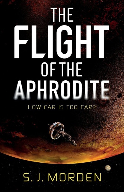 The Flight of the Aphrodite - S J Morden
