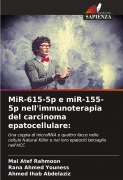 Cover-Bild zum Titel 'MiR-615-5p e miR-155-5p nell'immunoterapia del carcinoma epatocellulare:' von 'Mai Atef Rahmoon, Rana Ahmed Youness, Ahmed Ihab Abdelaziz'