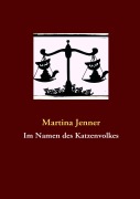 Cover-Bild zum Titel 'Im Namen des Katzenvolkes' von 'Martina Jenner'
