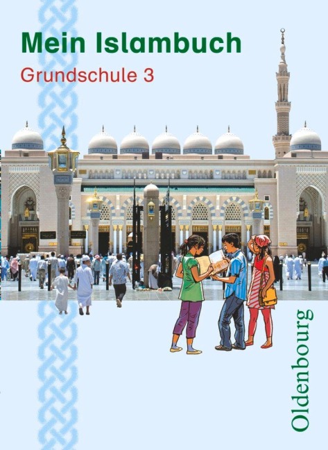 Mein Islambuch Grundschule 3. Schülerbuch - Sultan Baysal-Polat, Gül Solgun-Kaps, Evelin Lubig-Fohsel