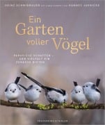 Cover-Bild zum Titel 'Bildband: Ein Garten voller Vögel - Paradiese schaffen und der Vielfalt ein Zuhause bieten. Faszinierende Vogelporträts unserer heimischen Vögel. Mit praktischen Tipps zur Fütterung, Nistbau u.v.m' von 'Heinz Schmidbauer'