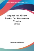 Cover-Bild zum Titel 'Register Van Alle De Soorten Der Voornaamste Vrugten (1703)' von 'Hendrik Van Oosten'