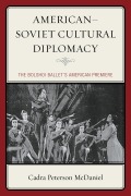 Cover-Bild zum Titel 'American-Soviet Cultural Diplomacy' von 'Cadra Peterson McDaniel'